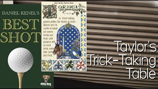 Tornei & Best Shot ~ Taylor's Trick-Taking Table