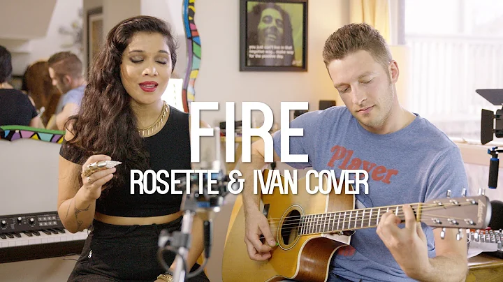 Fire - Rosette (YouTube Session)