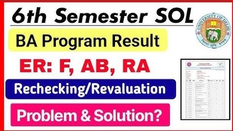 SOL 6th Semester BA PROG Result Problem: ER- F, AB, RA & Rechecking/ Revaluation Process Etc