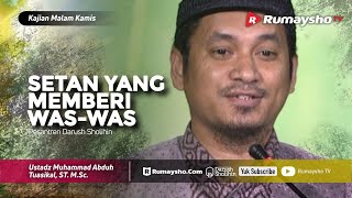 Kajian Malam Kamis : Setan yang Memberi Was-was - Ustadz M Abduh Tuasikal