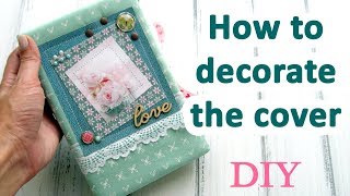 DIY. How to decorate the cover of the notebook. Scrapbooking.