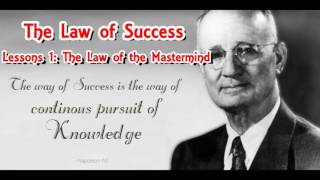 &quot;The Law of Success&quot; by  Napoleon Hill - Lessions 1: The Law of the Mastermind