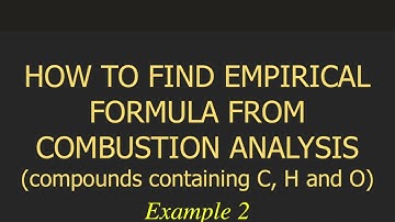 Part 2: HOW TO FIND THE EMPIRICAL FORMULA FROM COMBUSTION ANALYSIS (compounds containing C, H and O)