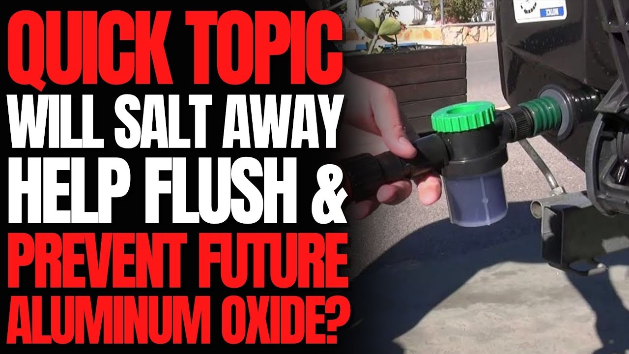 Will Salt Away Help Flush & Prevent Future Aluminum Oxide? WCJ Quick Topic  