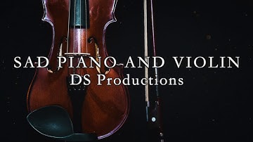 Sad Emotional Piano and Violin Solo - Background Music For Videos