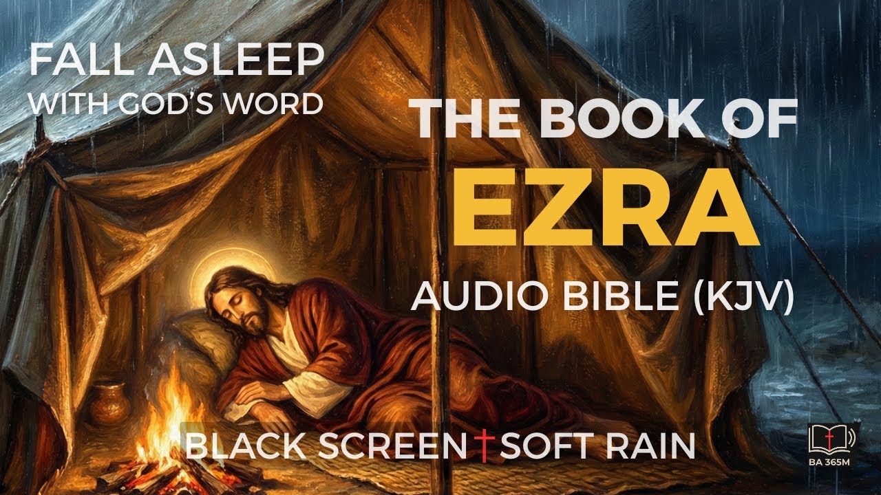Fall Asleep With God's Word | The Book of EZRA KJV (FULL) | Audio Bible ...