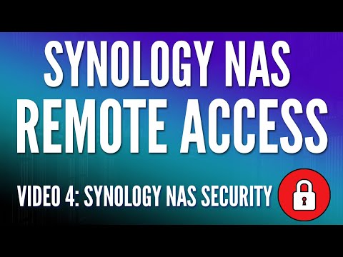 Remotely Access your Synology NAS from Anywhere  - How to Secure a Synology NAS (Video 4)