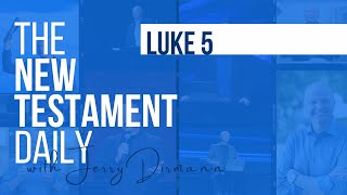 Luke 5 | The New Testament Daily with Jerry Dirmann | January 5, 2024