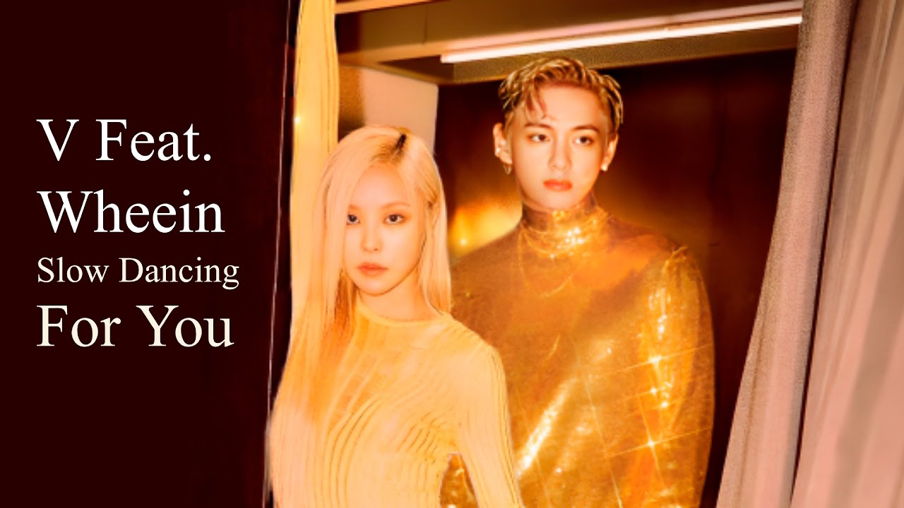 V Feat. Wheein Slow Dancing For You (Lyrics English Translation