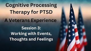 Cognitive Processing Therapy (CPT)  for PTSD - Session 3