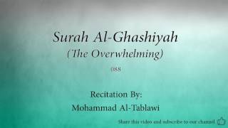 Surah Al Ghashiyah The Overwhelming 088 Mohammad Al Tablawi Quran Audio