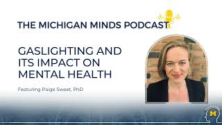 Michigan Minds Podcast: 'Gaslighting' and its impact on mental health
