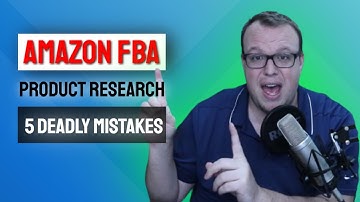 Amazon FBA Product Research 2021 - Top 5 DEADLY Mistakes That Will Destroy Your Amazon FBA Business