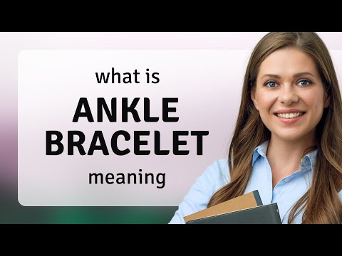 ANKLE BRACELET definition | Cambridge English Dictionary