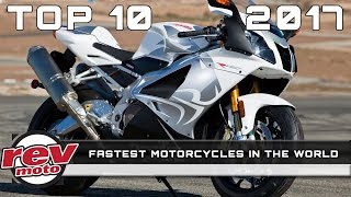 🏍TOP 10 FASTEST MOTORCYCLES IN THE WORLD 2017