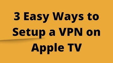 3 Easy Ways to Setup a VPN on Apple TV |Consumer Research