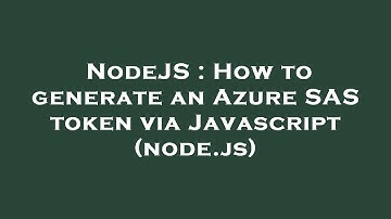 NodeJS : How to generate an Azure SAS token via Javascript (node.js)