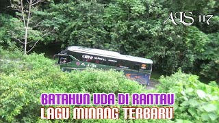 LAGU MINANG TERBARU 'BATAHUN UDA DIRANTAU' PERJALANAN BUS ALS 117 MEDAN - PASAMAN DI JALUR EKSTRIM