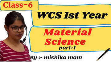 WCS 1st year | Material Science part 1| workshop calculation and science