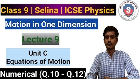 ICSE Class 9 Physics Chapter 2 Motion in One Dimension Numericals 2C Part III