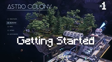 Astro Colony - Getting Started [Ep1]