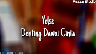 Yelse - Denting Dawai Cinta ( Lirik )