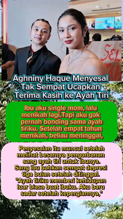 Aghniny Haque Menyesal Tak Sempat Ucapkan Terima Kasih ke Ayah Tiri