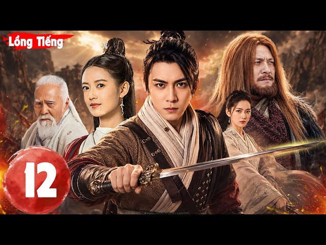 Phim Bộ Hay | VÕ LÂM CHÍ TÔN - Tập 12 | Phim Cổ Trang Kiếm Hiệp Kim Dung Bản Hay Nhất Lồng Tiếng