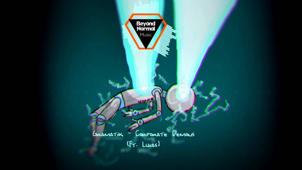 [Glitch hop] - Gramatik - Corporate Demons (Ft. Luxas)