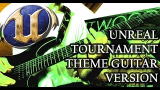 UNREAL TOURNAMENT 2016 Theme Guitar Cover by Hitwood