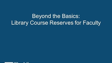 Beyond Basics: Library Course Reserves for Faculty