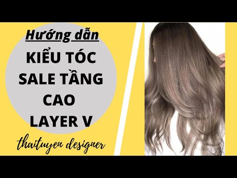 HƯỚNG DẪN CẮT KIỂU TÓC SALE TẦNG CAO ( LAYER V )