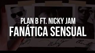 Plan B Feat. Nicky Jam - Fanatica Sensual | Latino | тнєяєνσlυтιση