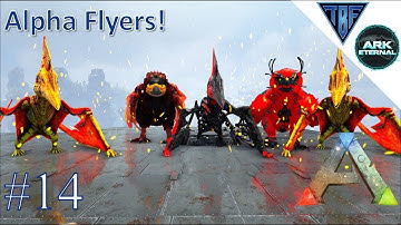 Alpha Flyers - Ptera, Argy, and Owl! E14 Ark Eternal - Center Map and Ark Eternal - Modded Ark