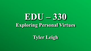 Tyler Leigh - Topic 2 Assignment - Exploring Personal Virtues