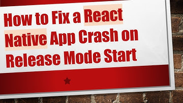 How to Fix a React Native App Crash on Release Mode Start