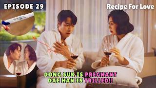 Recipe for Love | Episode 29 Preview | Dong Suk is PREGNANT, Dae Han is Thrilled | [MULTI SUBS]
