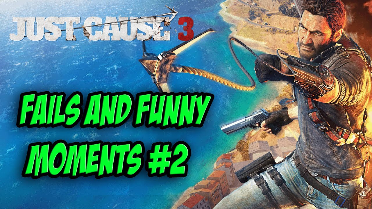 JUST CAUSE 3 FAILS AND FUNNY MOMENTS 2 YouTube