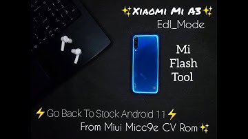 How To Go Back To Stock✨Android 11 From✨MiUi MiCC9e Rom ll✨Or Other Custom Rom✨ll
