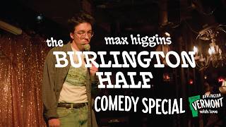 Max Higgins: The Burlington Half | Half Comedy Special