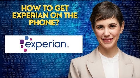 How to get Experian on the phone?