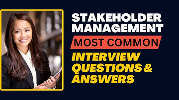 Stakeholder Management Interview Questions and Answers for 2025