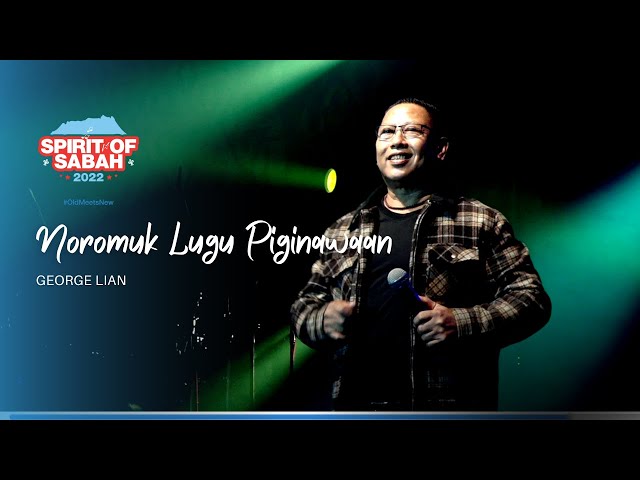 Noromuk Lugu Piginawaan | George Lian | Spirit of Sabah 2022 #oldmeetsnew class=