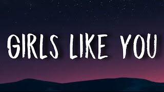 Maroon 5 - Girls Like You (Lyrics)