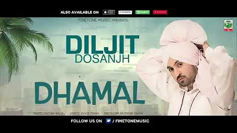 Diljit Dosanjh  Dhamal  Full Song  Latest Punjabi Bhangra Songs 2017  Finetone