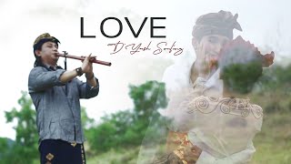 #love#suling#instrument#healing     LOVE D'Yash Souling