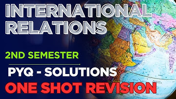 Introduction to INTERNATIONAL RELATIONS अंतराष्ट्रीय संबंध BA program/honours 2nd Semester PYQ / SOL