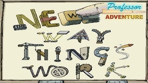 The New Way Things Work! | Lesson 1