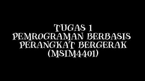 Tugas 1 Pemrograman Berbasis Prangkat Bergerak