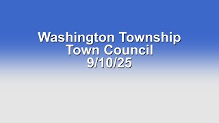 Washington Township Town Council 9/10/25